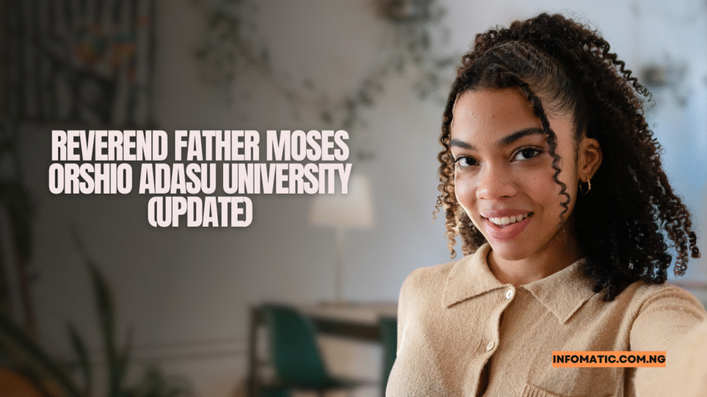 Reverend Father Moses Orshio Adasu University, Makurdi (MOAUM) UTME, Admission 2025 Update